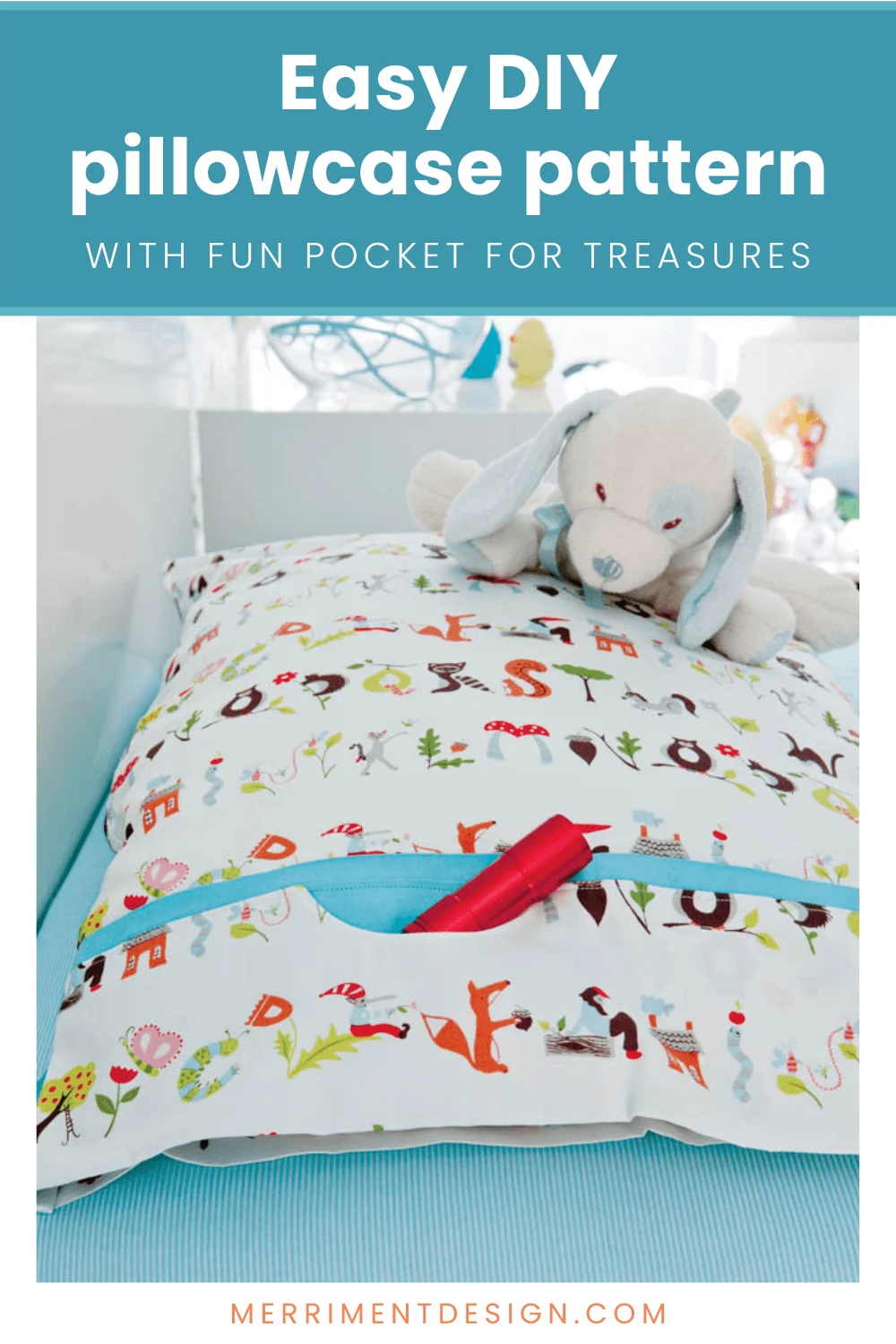 Easy DIY pillowcase pattern with pocket for nighttime treasures