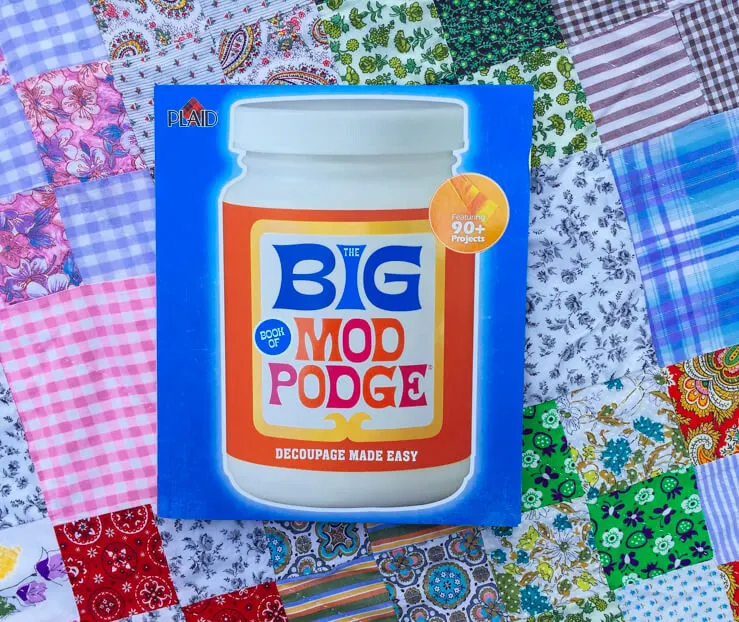 The Big Book of Mod Podge: Decoupage Made Easy