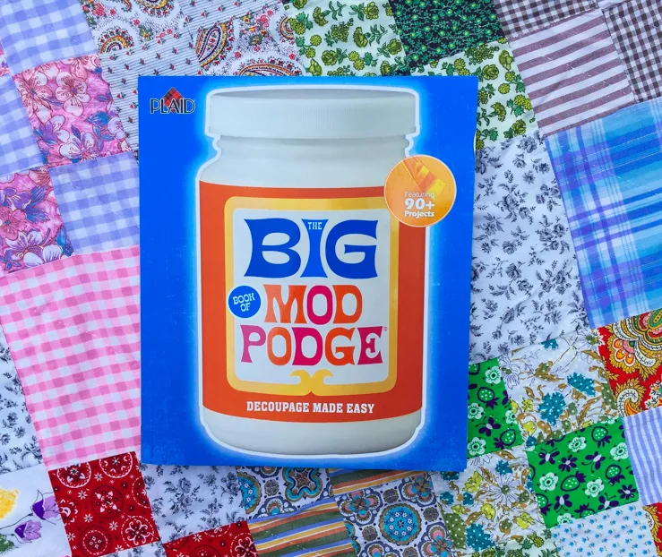 The Big Book of Mod Podge: Decoupage Made Easy The Big Book of Mod Podge: Decoupage Made Easy