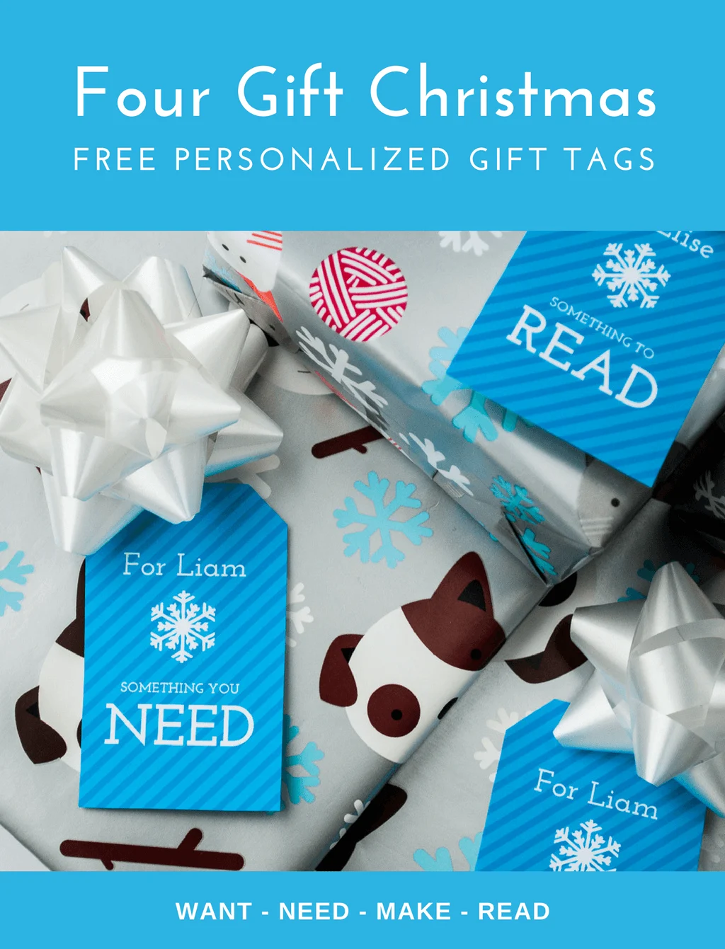 Free printable Four Gift Christmas gift tags in blue. It's changed our holidays for the better to give just four thoughtful Christmas gifts to each kid: Want, Need, Make, Read. Download the free printable Christmas gift tags, type to personalize, and print! #christmas #christmasgifts #giftwrapping #gifttags #freeprintable #printable