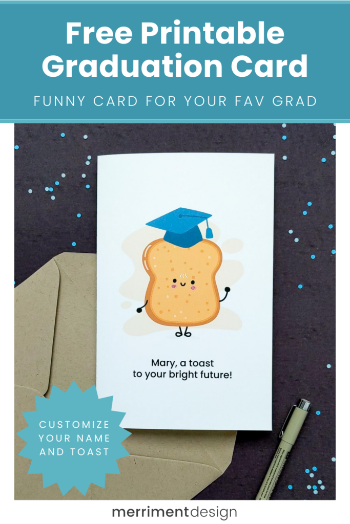 Free printable funny graduation card featuring a cute piece of toast wearing a graduation cap