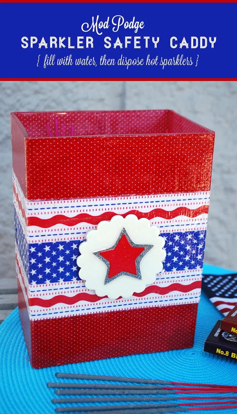 How to make Mod Podge Sparkler Safety Caddy for the Fourth of July craft ideas and free DIY tutorial Mod Podge Sparkler Safety Caddy for the Fourth of July